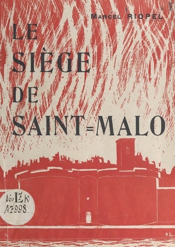 Le siège de Saint-Malo du 3 au 14 août 1944