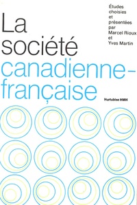 Marcel Rioux - La société canadienne-française.