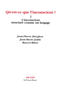 Marcel Ritter et Jean-Marie Jadin - Qu'Est-Ce Que L'Inconscient ? Volume 2, L'Inconscient Structure Comme Un Langage.