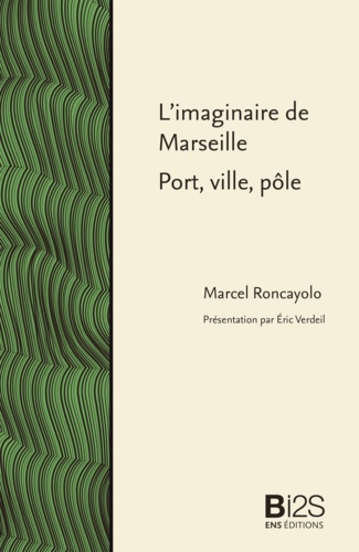 L'imaginaire de Marseille, port, ville, pôle