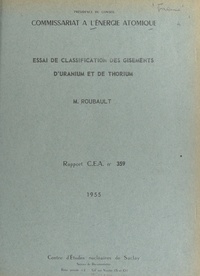 Marcel Roubault et  Commissariat à l'énergie atomi - Essai de classification des gisements d'uranium et de thorium.