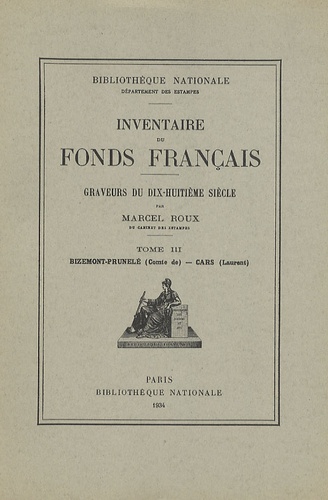Marcel Roux - Graveurs du XVIIIe siècle - Tome 3, Bizemont-Prunelé (Comte de) - Cars (Laurent).