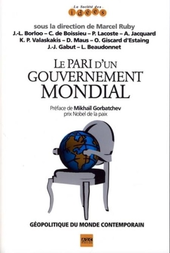 Marcel Ruby - Le pari d'un gouvernement mondial.