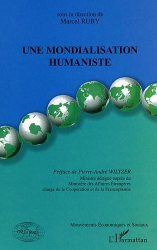 Marcel Ruby - Une mondialisation humaniste.