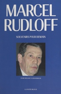 Marcel Rudloff et Alain Howiller - Souvenirs pour demain : entretiens avec Alain Howiller.