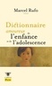 Marcel Rufo et Alain Bouldouyre - Dictionnaire amoureux de l'enfance et de l'adolescence.