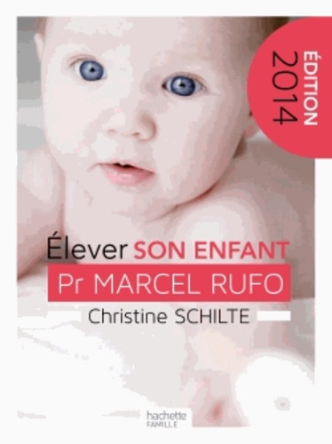 Marcel Rufo - Elever son enfant 0-6 ans.
