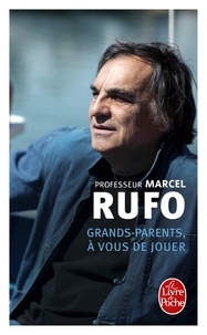 Marcel Rufo - Grands-parents, à vous de jouer.