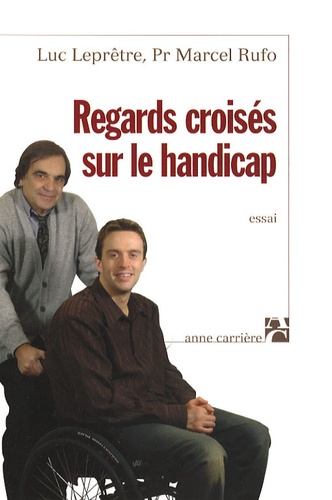 Marcel Rufo et Luc Leprêtre - Regards croisés sur le handicap.