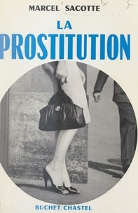 Marcel Sacotte - La prostitution.