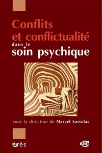 Marcel Sassolas - Conflits et conflictualité dans le soin psychique.
