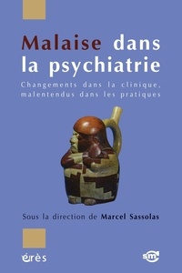 Marcel Sassolas - Malaise dans la psychiatrie - Changements dans la clinique, malentendus dans les pratiques.