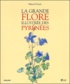 Marcel Saule - La Grande Flore Illustree Des Pyrenees.