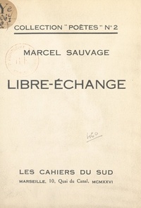 Marcel Sauvage et Walter Becker - Libre-échange - Poésie, 1920-1925.