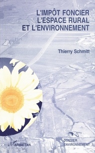 Marcel Schmitt - L'impôt foncier, l'espace rural et l'environnement.
