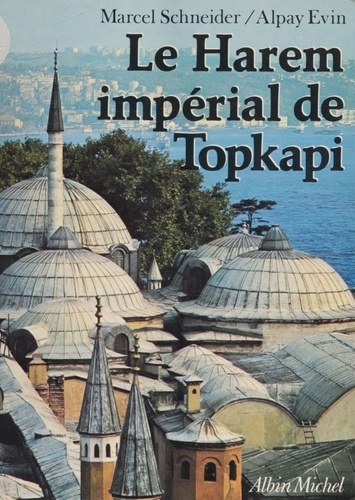 Le Harem impérial de Topkapi