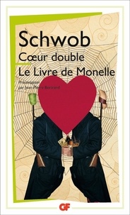 Marcel Schwob - Coeur double ; Le Livre de Monelle.