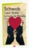 Marcel Schwob - Coeur double ; Le Livre de Monelle.