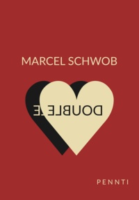 Marcel Schwob - Cœur double.