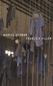 Marcel Schwob - François Villon.