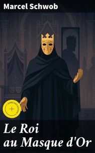 Le Roi au Masque d'Or