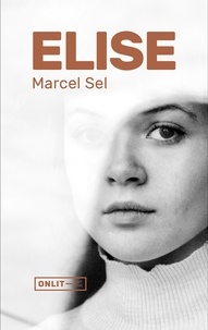 Téléchargez des livres à partir de google gratuitementElise parMarcel Sel in French