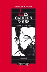 Marcel Sembat - Les Cahiers noirs, journal 1905-1922 - Journal 1905-1922.