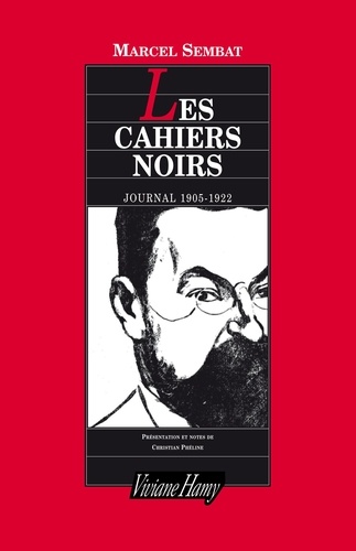 Les Cahiers noirs, journal 1905-1922. Journal 1905-1922