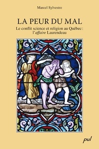 Marcel Sylvestre - La peur du mal, conflit entre science et religion cas laurendeau.