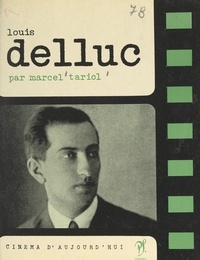 Marcel Tariol et Louis Delluc - Louis Delluc.