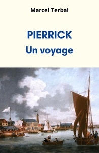 Marcel Terbal - Pierrick - Un voyage.