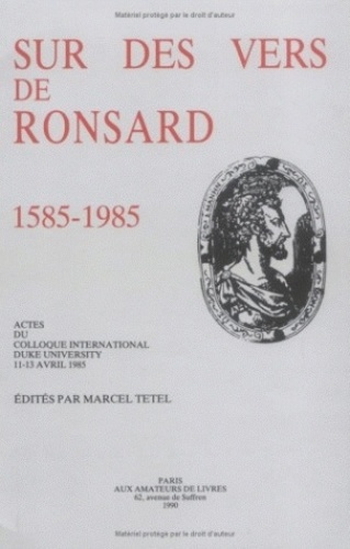 Marcel Tetel - Sur des vers de Ronsard (1585-1985) - Actes du colloque international (Duke University) 11-13 avril 1985.