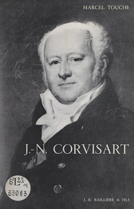 Marcel Touche - J.-N. Corvisart - Praticien célèbre, grand maître de la médecine.