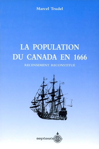 Marcel Trudel - La population au Canada en 1666.