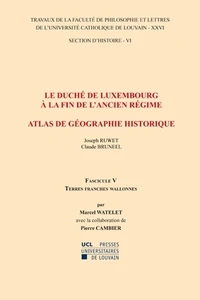 Le duché de Luxembourg à la fin de l'Ancien Régime, Atlas de géographie historique