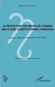 La protection des droits de l'homme par le juge constitutionnel congolais