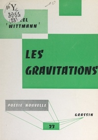 Marcel Wittmann - Les gravitations.