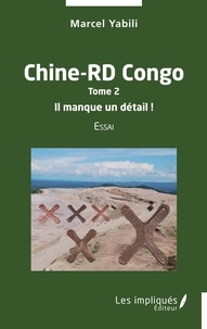 Marcel Yabili - Chine-RD Congo - Tome 2, Il manque un détail !.