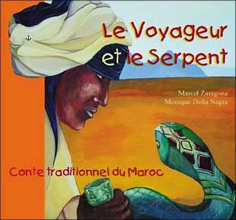 Marcel Zaragoza et Monique Della Negra - Le voyageur et le serpent Meryem enfant du Maroc. 1 CD audio