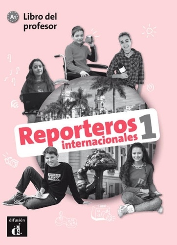 Reporteros internacionales 1 A1. Libro del profesor