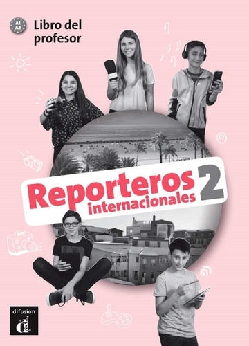 Reporteros internacionales 2. Libro del profesor