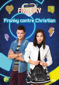 Marcela Citterio et Julieta Steinbert - Yo Soy Franky Tome 5 : Franky contre Christian.