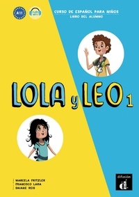 Marcela Fritzler et Francisco Lara - Leo y Lola 1 - Libro del alumno.