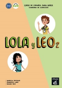 Marcela Fritzler et Francisco Lara - Lola y Leo 2 - Cuaderno de ejercicios.