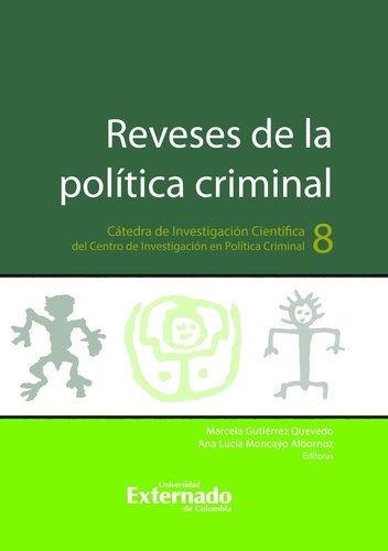 Reveses de la política criminal. Cátedra de Investigación Científica del Centro de Investigación en Política Criminal N.°8