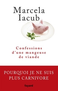 Marcela Iacub - Confessions d'une mangeuse de viande.