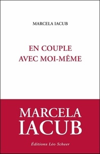 Revue livre en ligne En couple avec moi-même (French Edition) par Marcela Iacub 9782756113159 PDB