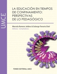 Marcela Romero et Solange Tenorio - La educación en tiempos de confinamiento: Perspectivas de lo pedagógico.