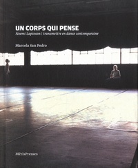 Marcela San Pedro - Un corps qui pense - Noemi Lapzeson, transmettre en danse contemporaine.