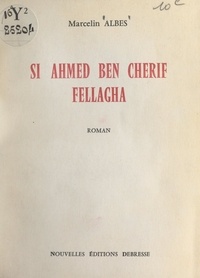 Marcelin Albes - Si Ahmed ben Cherif, Fellagha.